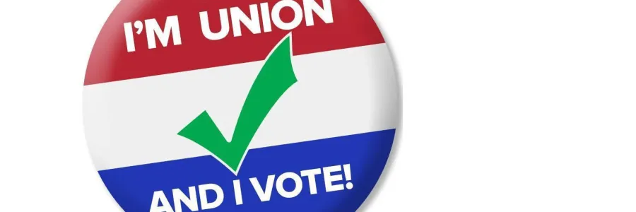 I'm Union And I Vote Button